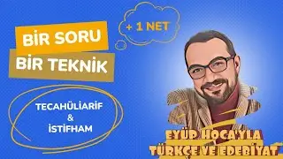 TECAHÜLİARİF VE İSTİFHAM SANATI