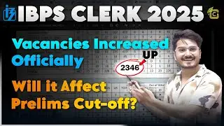 IBPS Clerk Vacancy Increase 2025 Officially to 14k+😱  State Wise New List Out | Effect On Cut Off