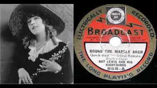 78 RPM – Nat Lewis and His Nightbirds – Round The Marble Arch (1932)
