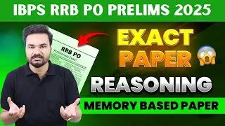 IBPS RRB PO Prelims 2025 Reasoning | Exact Memory-Based Paper & Full Analysis