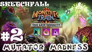Sketchfall | Mutator Madness #2 | Monster Train: The Last Divinity (Spine Chief/Hellhorned)