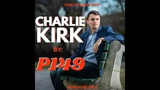 Charlie Kirk tribute song - P149