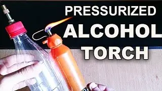 Make A Simple Pressurized Alcohol Torch