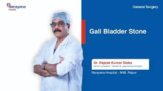 Dr. Rajesh Kumar Sinha on Gallbladder Stones | Causes, Symptoms & Treatment