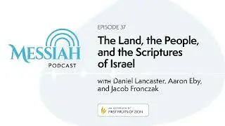 37. The Land, the People, and the Scriptures of Israel