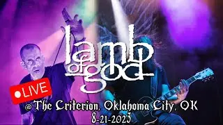 Lamb of God - LIVE @ The Criterion, Oklahoma City, Oklahoma, 8-21-2023