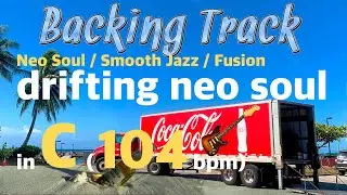 drifting neo soul - in C (104 bpm) : Backing Track