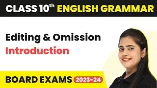 Editing and Omission - Introduction | Class 10 English Grammar 2022-23