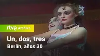 Un, dos, tres: Berlín, años 30 | RTVE Archivo