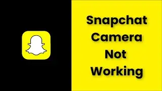 Snapchat Camera Not Working Problem - Android & ios