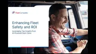 Webinar Enhance Your Fleet Safety and ROI with Top Insights from AI Powered Dash Cams