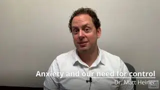 Anxiety and our need for control