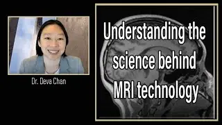 Understanding the Science Behind MRI Technology