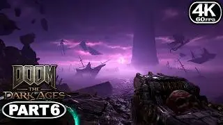 DOOM The Dark Ages Gameplay Walkthrough Part 6 - PC 4K 60FPS No Commentary