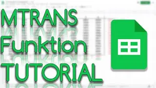 MTRANS Funktion - Goolge Sheets Tutorial