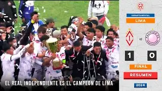 REAL INDEPENDIENTE GAN&Oacute; Y ES EL NUEVO CAMPE&Oacute;N DE LIMA 2024 | Real Independiente (1-0) Pac&iacute;fico FC