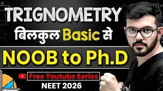 Trigonometry | NOOB to Ph.D in NEET Physics | NEET 2026 Free Online Classes on YouTube