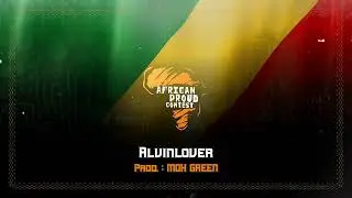 Alvinlover - Bebe (Prod. : Moh Green) - African Proud Contest