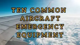 10 Common Aircraft Emergency Equipment
