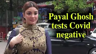 Payal Ghosh tests Covid negative