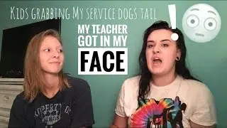 TEACHERS INTERFERING WITH MY SERVICE DOG | STORYTIME