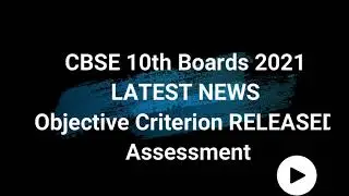 CBSE 10th Boards 2021 LATEST NEWS | Objective Criterion RELEASED | Assessment | Grace Marks