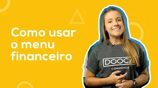 Como usar o menu financeiro na sua loja virtual - Dooca Commerce