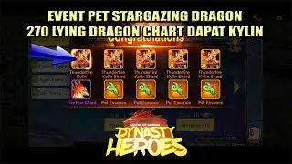 Event Pet Stargazing Dragon ~ 270 Lying Dragon Chart Dapat Kylin | Dynasty Heroes | Mimin Spy