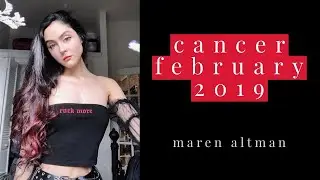 cancer february 2019 forecast // monthly horoscope // maren altman