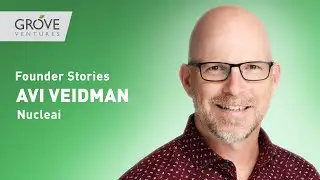 Grove Ventures: Founder Stories | Avi Veidman, Nucleai