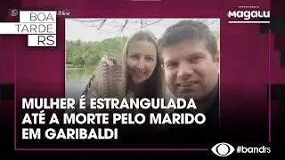 Garibaldi: marido estrangula mulher até a morte
