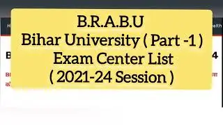 Bihar University Part -1 Exam Centre List 2021-24 Session Students | #biharuniversity #exam #part1
