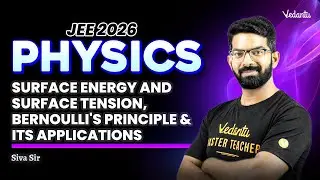 Surface Energy  & Surface Tension | Bernoulli's Principle & Its Applications | JEE 2026 | Siva Sir