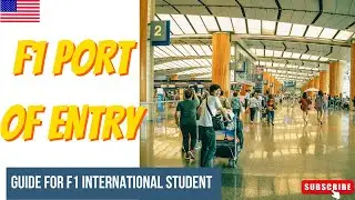 F1 Visa Port of Entry for International Students Information | F1 Visa | USA Immigration