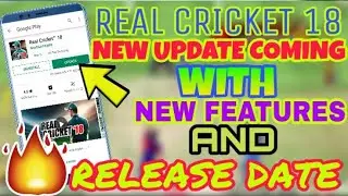 REAL CRICKET 18 BIG UPDATE COMING WITH NEW FEATURES AND RELEASE DATE