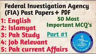 FIA Past Papers FPSC 2021 federal Investigation Agency || FIA Complete Solved Paper || 50 Questions