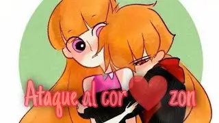 Bombon x brick-ataque al corazon (PPGZ)