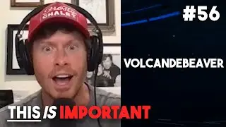 Ep 56: Volcandebeaver | This is Important Podcast