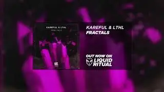 Kareful & LTHL - Fractals