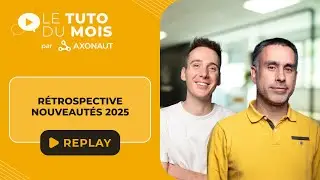 Tuto du mois - Rétrospective des nouveautés majeures 2025