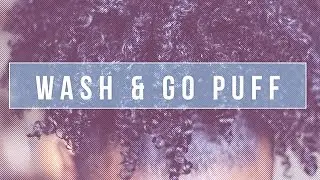 Wash & Go High Puff | Natural Hair