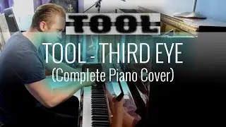 TOOL - Third Eye (Complete Piano Cover Series #16 of 32)