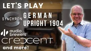 Synchron German Upright 1904 | Audio brewers Crescent and More!
