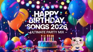 Happy Birthday Song 🎉  Best Birthday Song for All Ages 2026