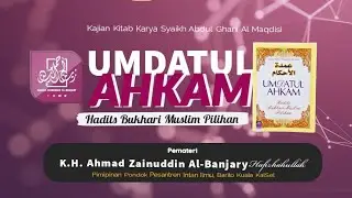 Kitab Umdatul Ahkam: Bab. Mandi Junub - K.H. Ahmad Zainuddin Al Banjary