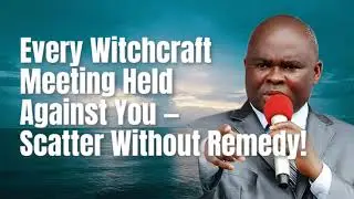 PASTOR LAZARUS MUOKA PRAYERS | Every Witchcraft Meeting Held Against You Scatter Without Remedy
