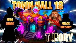 Town Hall 18 New Hero & Merge Defense can come Explained how | Clash of Clans TH18 Theory