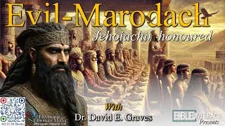 Biblical Archaeology From the Ground Down: Evil Merodach: Jehoiachin Honoured
