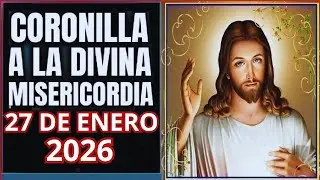 LA CORONILLA DE LA DIVINA MISERICORDIA  Martes 27 de Enero de 2026