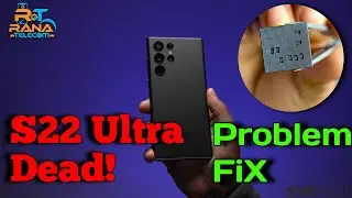 Samsung S22 Ultra Dead Problem Fix | 100% Hardware Solution | RANA TELECOM